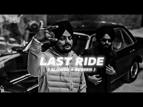 The Last Ride - ( Slowed + Reverb ) - Sidhu Moosewala | Slowed Music India