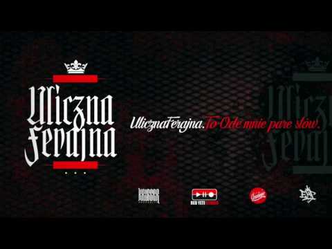 Uliczna Ferajna - To ode mnie parę słów