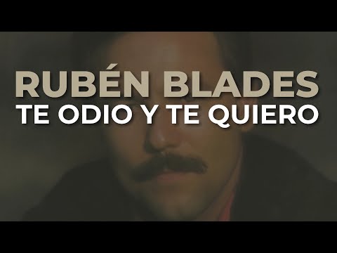 Rubén Blades - Te Odio y Te Quiero (Audio Oficial)