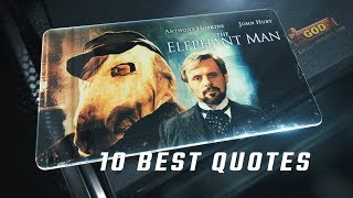 The Elephant Man 1980 - 10 Best Quotes