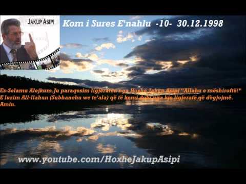 ''Kom i Sures E'nahlu  -10-  30.12.1998 ''Hoxhë:Jakup Asipi (Allahu e mëshiroftë!)