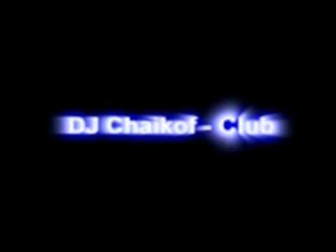 Dj Chaikof-Club