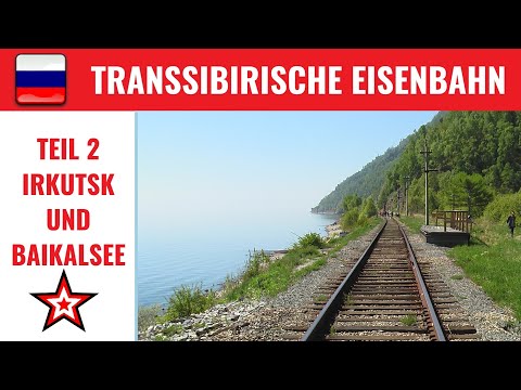 Transsibirische Eisenbahn Teil 2 -am Baikalsee-