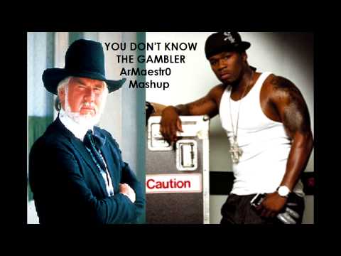 You Don't Know The Gambler (Kenny Rogers vs 50 Cent)