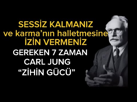 Sessiz Kalmanız ve Karma’nın Halletmesine İzin Vermeniz Gereken 7 Zaman | Carl Jung