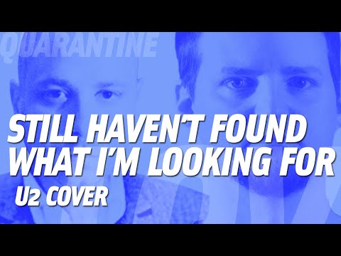 Still Haven't Found What I'm Looking For (U2 cover)