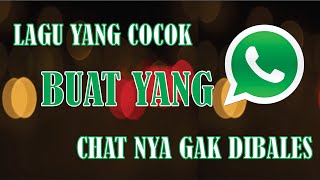 Download lagu Lagu buat yang chatnya gak dibales. mp3