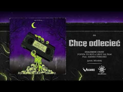 09. popiół to kot x Leny Da Fam feat. Ambro Fiszoski - Chcę odlecieć | Prod.Miodek