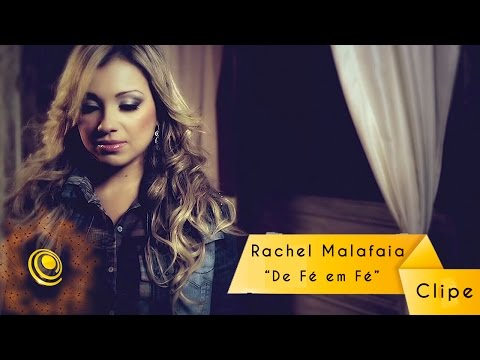 Rachel Malafaia - De Fé em Fé - Clipe oficial