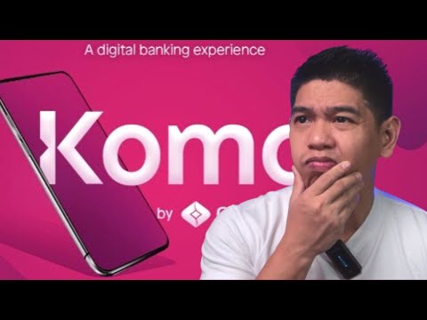 Mapapa-KOMO-t Ulo Ka ba dito? Let's See! - KOMO Digital Bank Review