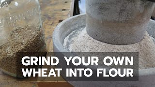How to Grind Your Own Flour By Hand From Wheat - Bailey Line Life #17