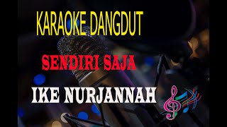 Download lagu Karaoke Sendiri Saja -Ike Nurjannah (Karaoke Dangdut Tanpa Vocal) mp3 Download lagu Karaoke Sendiri Saja -Ike Nurjannah (Karaoke Dangdut Tanpa Vocal) mp3