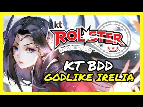 KT BDD GODLIKE IRELIA | KT FAN CHANNEL | IRELIA VS YASUO | CHALLENGER KOREA | LEAGUE OF LEGENDS