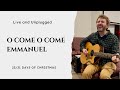 O Come, O Come Emmanuel (Acoustic Cover) | Live & Unplugged | 23/31 Days of Christmas