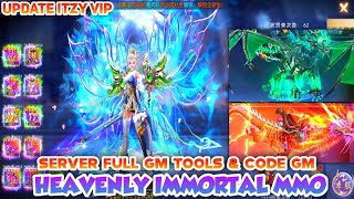 Update Heavenly Immortal Itzy VIP Server Full GM Tools + Code GM Instant All Fashion &amp; Equipment