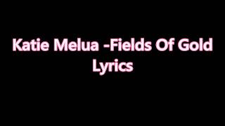 Katie Melua-Fields Of Gold(lyrics)