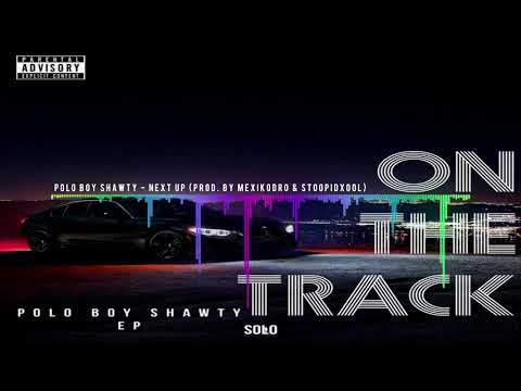 Polo Boy Shawty - Next Up (Prod. By Mexikodro & StoopidXool) | @aSolovision Exclusive