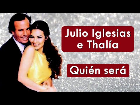 Julio Iglesias e Thalía - ¿Quién Será? - HD