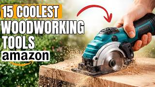 15 NEW WOODWORKING TOOLS ON AMAZON in 2026!
