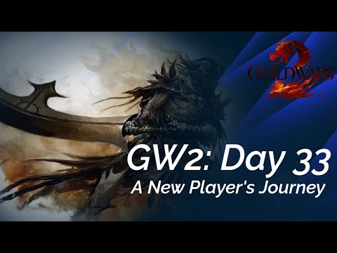 Guild Wars 2:  New Player Journey: Day 33!