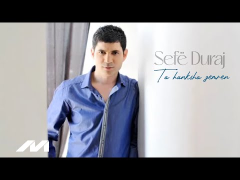 Sefë Duraj  - Ta hanksha zemren