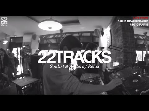 22Tracks Paris Radio • Le Mellotron (Anders) & Soulist (Relax) • Le Mellotron
