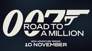 007: ROAD TO A MILLION | Official Teaser