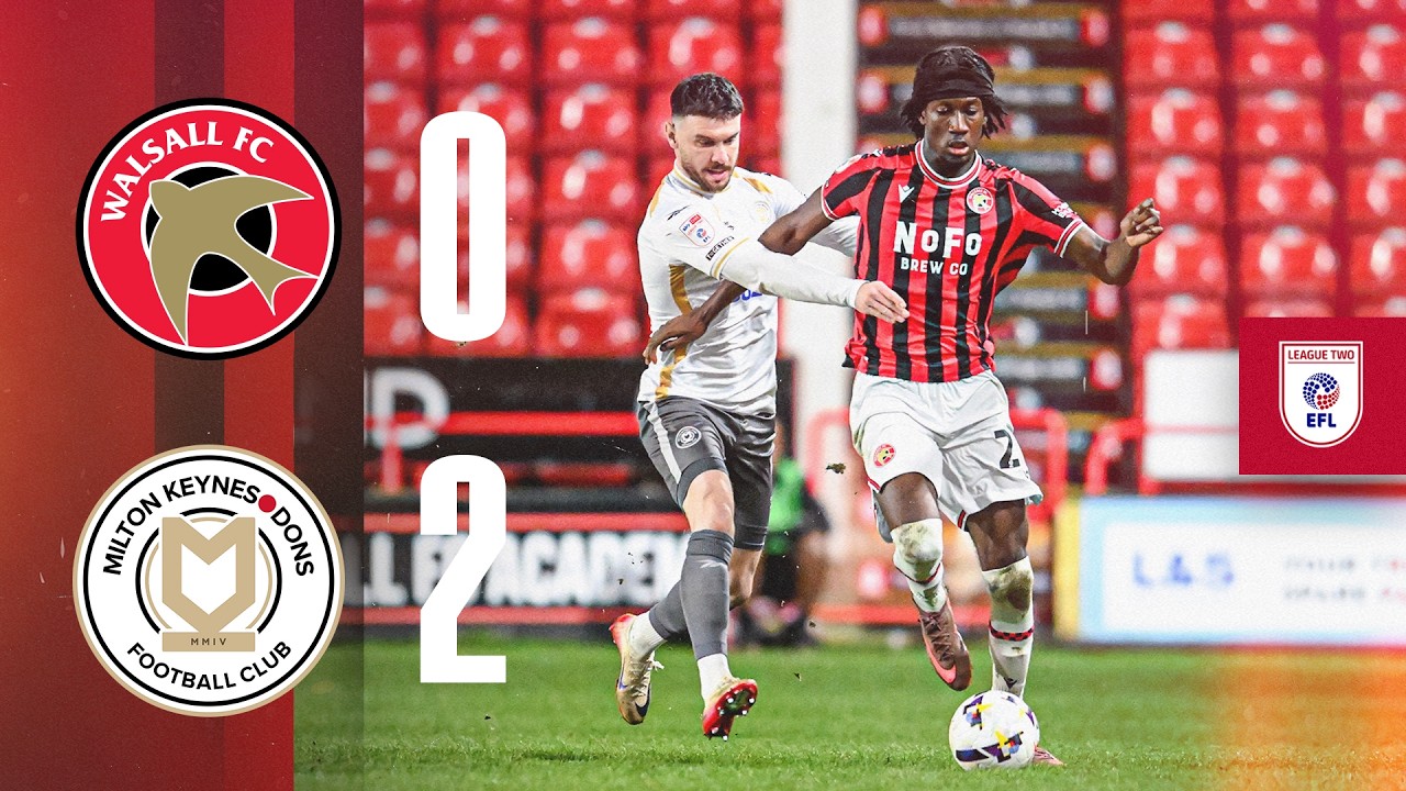 Walsall vs Milton Keynes Dons Highlights