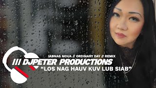 Download lagu Ordinary Day - Los Nag Hauv Kuv Lub Siab (Cover By Ib Nag Moua) | DJPETER // REMIX | 🎵 mp3