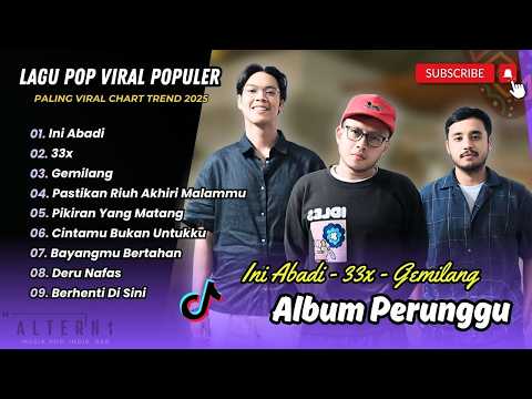 Perunggu - INI ABADI - 33X - GEMILANG - PASTIKAN RIUH AKHIRI MALAMMU || LAGU POP TERPOPULER 2026