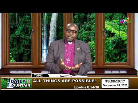 DAILY FOUNTAIN DEVOTIONAL OF DECEMBER 15, 2020  - THE RT. REV'D WISDOM B. IHUNWO