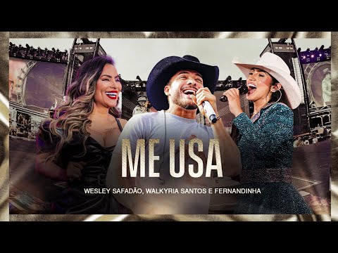 Wesley Safadão, Walkyria Santos e Fernandinha - Me Usa - Muído de Vaquejada
