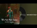 We Are Not Same Official Audio Aarrvan Rosh Sumit Gupta New Viral Rap Song Desi Hip Hop