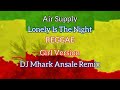 Lonely Is The Night Air Supply Reggae Girl Version DJ Mhark Ansale Remix