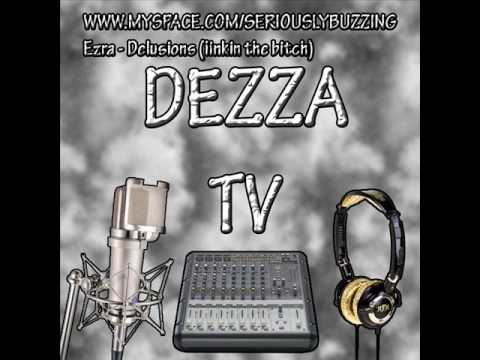 Ezra - Delusions [DezzaTV]