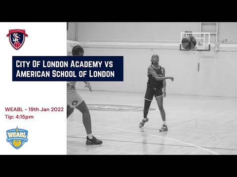WEABL: City of London Academy Vs The American School of London - 19th Jan 2022