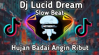 Download lagu DJ Lucid Dream X Hujan Badai Angin Ribut SLOW BEAT mp3