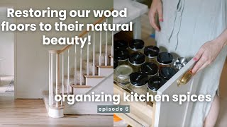 Refinishing our wood floors, kitchen organization & spice storage solutions | Kitchen Reno Ep 6
