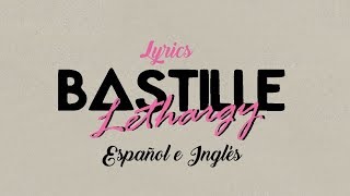 Bastille- Lethargy Lyrics (español e inglés)