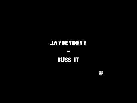 JAYDEYBOYy - Buss It /audio