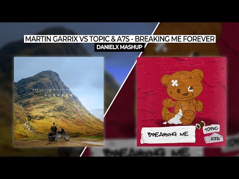 Martin Garrix vs Topic & A7S - Breaking Me Forever (DanielX Mashup)