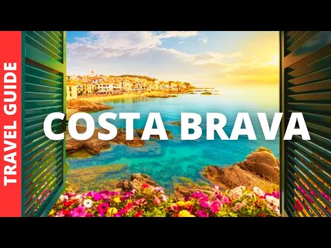 Costa Brava Spain Travel Guide: 19 BEST Things To Do In Costa Brava