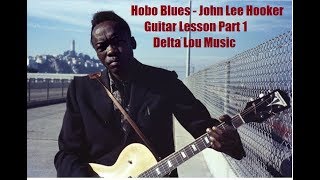 Hobo Blues John Lee Hooker Guitar Lesson Part 1 Delta Lou