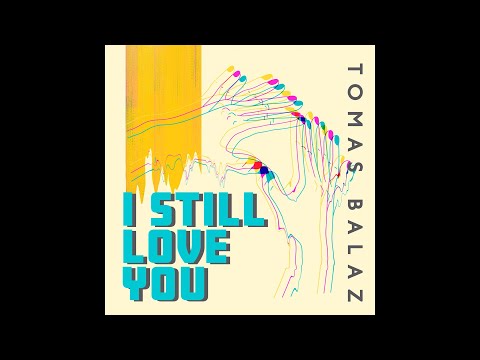 Tomas Balaz - I Still Love You 💕🎼🎵