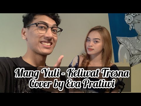 Mang Yuli - Keliwat Tresna Cover ( by Eva Pratiwi )