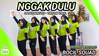 Download lagu NGGAK DULU | DANCE KREASI - TIKTOK VIRAL | BOCIL SQUAD | MOMMY BINTANG mp3