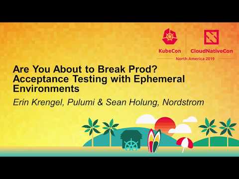 Are You About to Break Prod? Acceptance Testing with Ephemeral Environ... Erin Krengel & Sean Holung