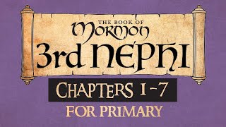 Come Follow Me for Primary Book of Mormon 3 Nephi 1-7 Ponderfun
