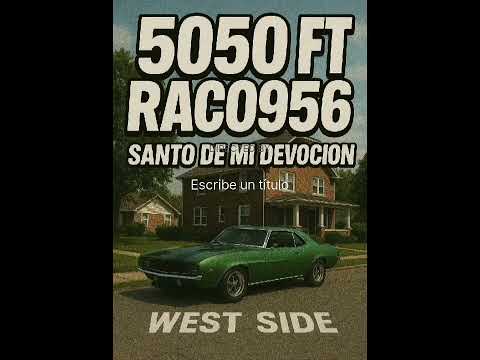 Santo De Mi Devoción - 5050 Ft Raco956 (Josesillo WestSide) 