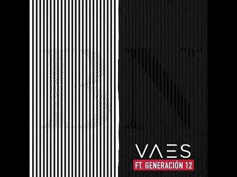 (AUDIO) VAES, GENERACIÓN 12 - BLANCO Y NEGRO